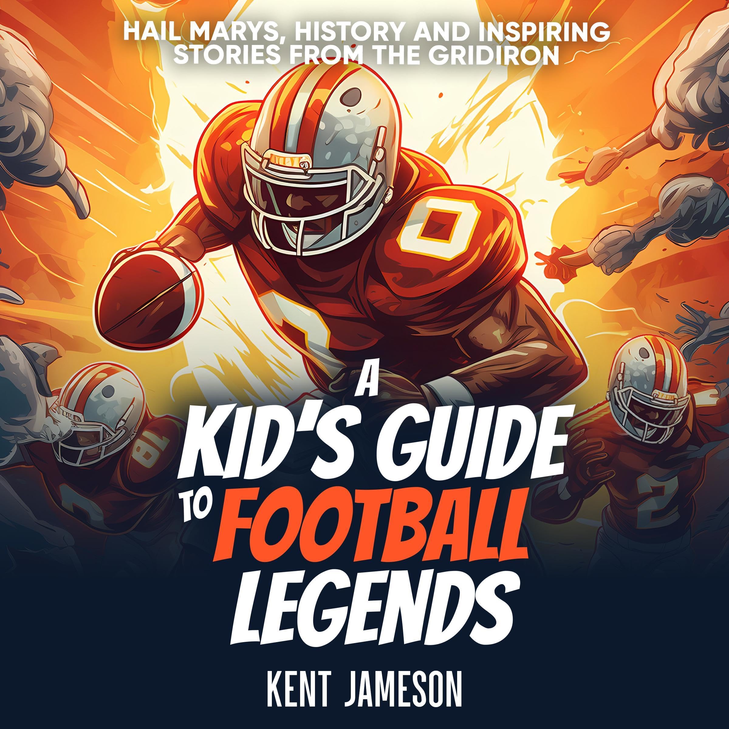 A Kid's Guide to Football Legends