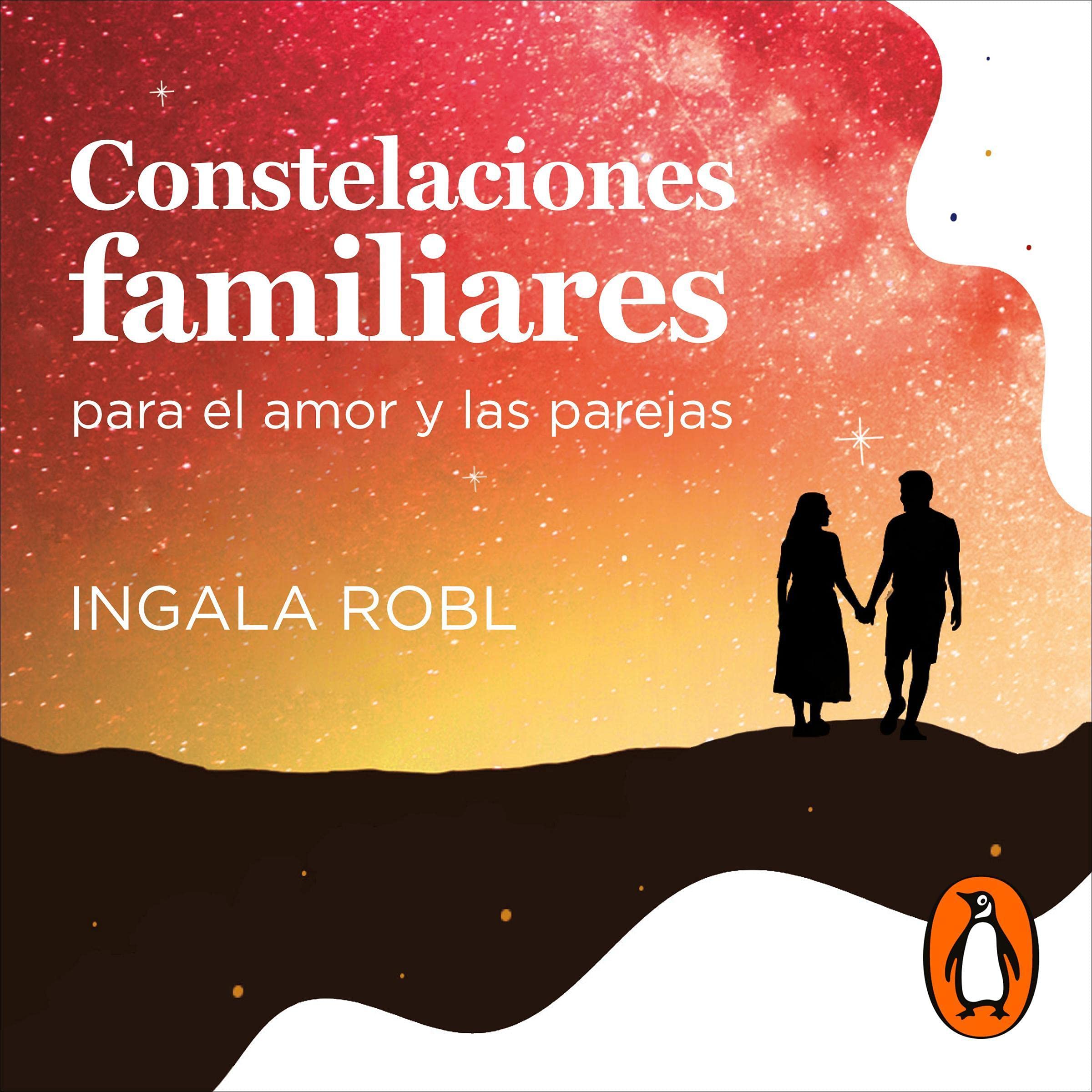 Constelaciones familiares para el amor y las parejas [Family Constellations for Love and Couples]