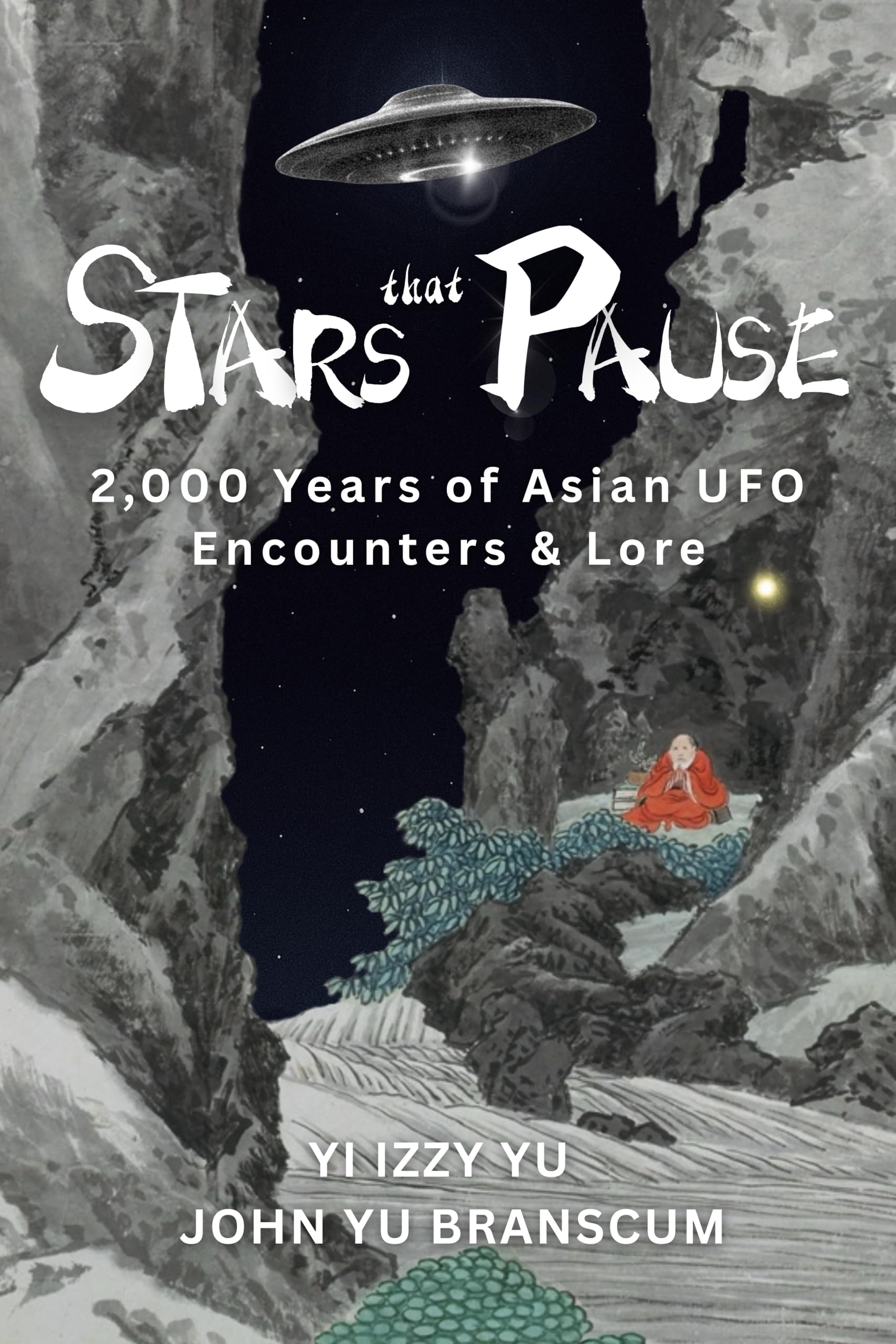 Stars That Pause : 2,000 Years of Asian UFO Encounters & Lore