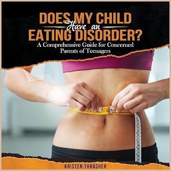 Does My Child Have an Eating Disorder? Audiobook by Kristen Thrasher episode artwork