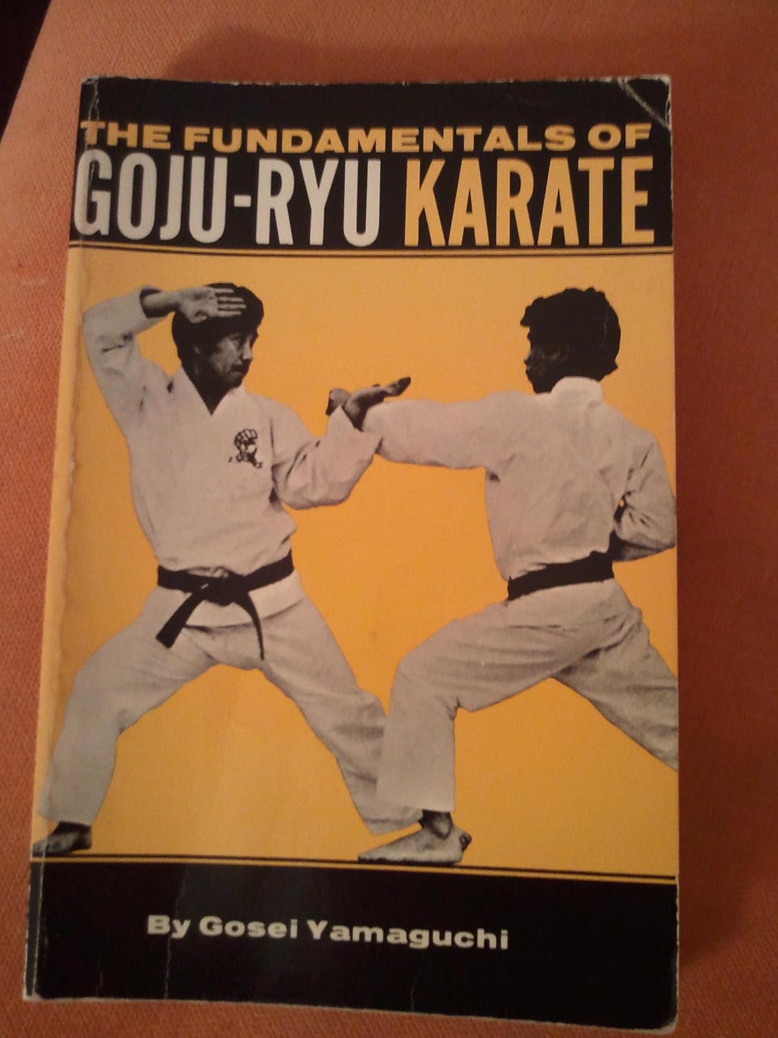 The Fundamentals of GojuRyu Karate Yamaguchi, Gosei 9780967282107
