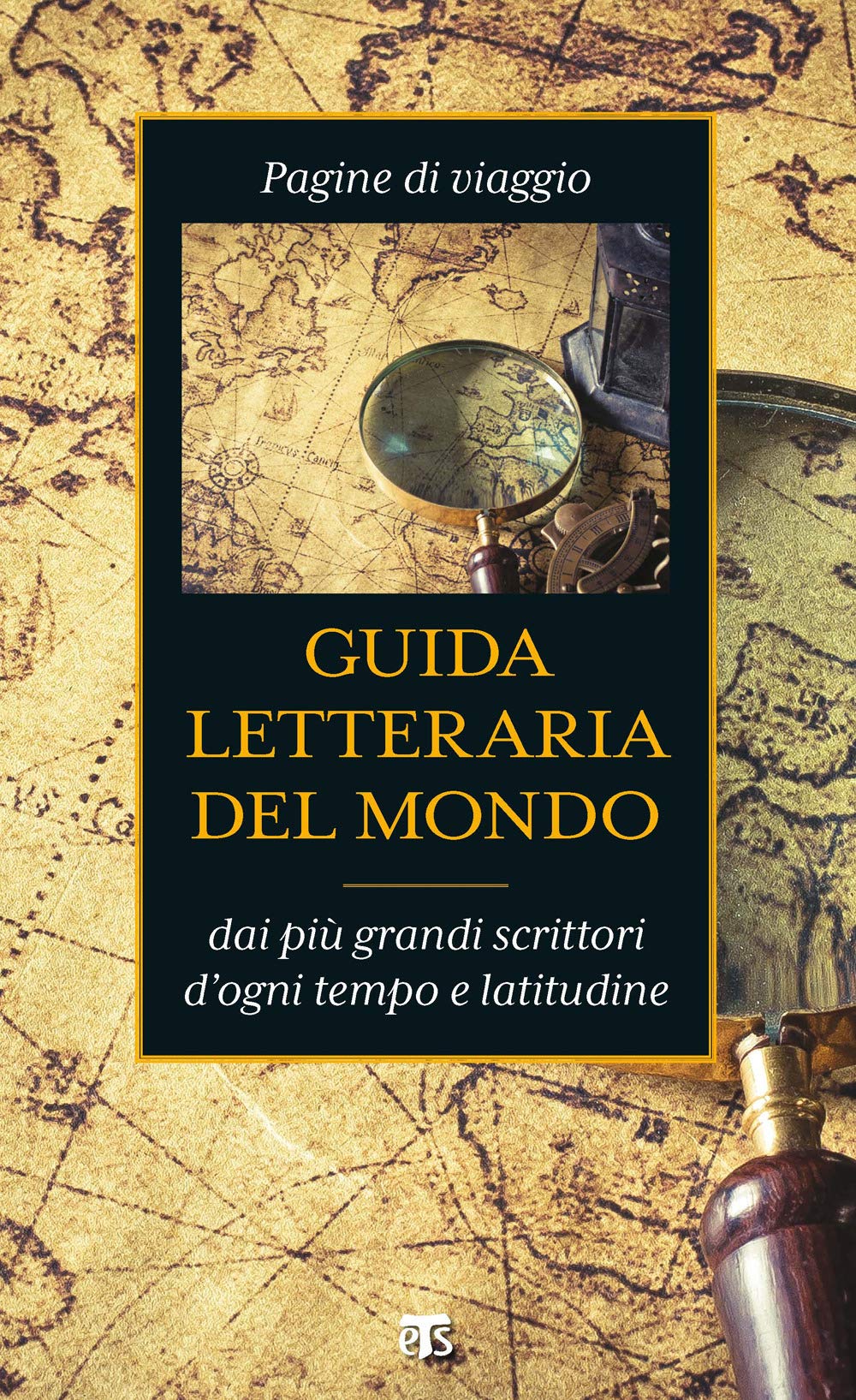 Guida Letteraria Del Mondo. Pagine Di Viaggio Dai Più Grandi Scrittori D'ogni Tempo E Latitudine - 4