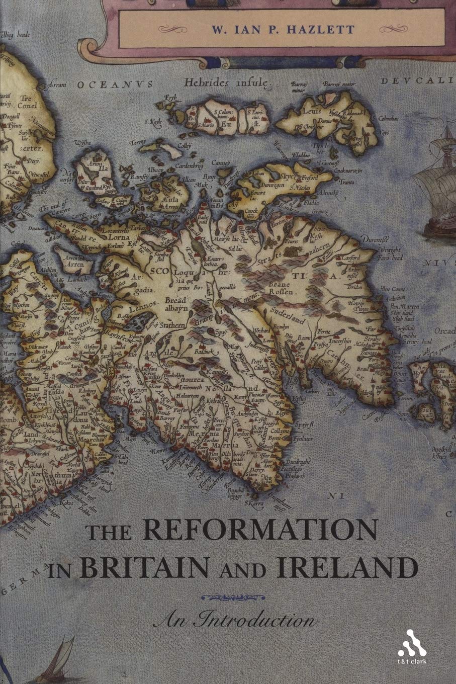 The Reformation in Britain and Ireland: An Introduction