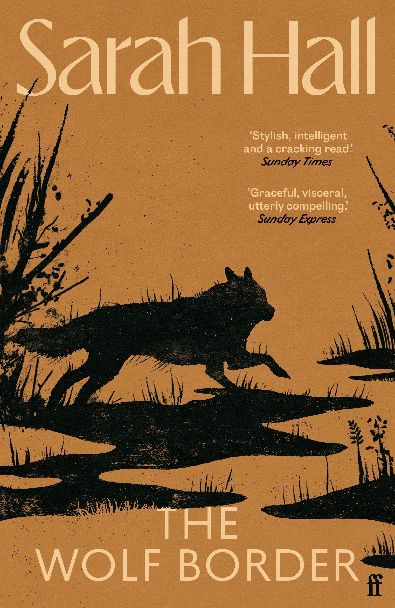 The Wolf Border: 'A writer of show-stopping genius.' Guardian - Hall, Sarah