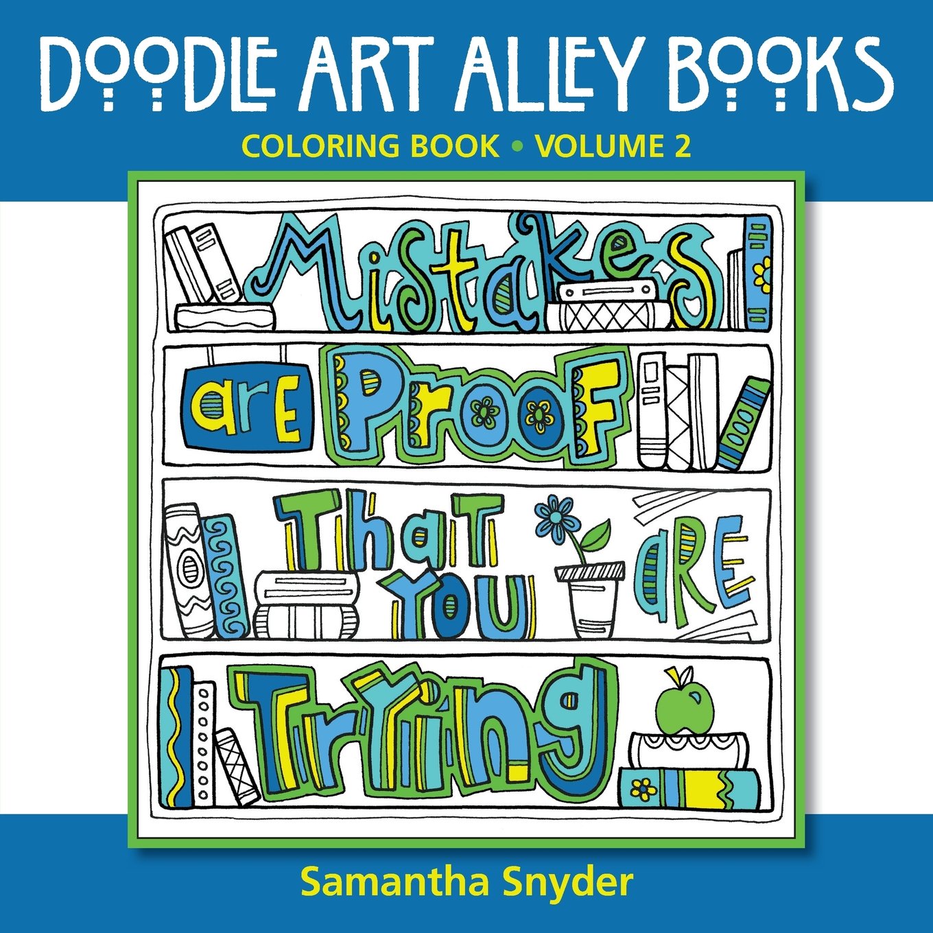 Mistakes Are Proof That You Are Trying: Coloring Book: Volume 2 (Doodle Art Alley Books)