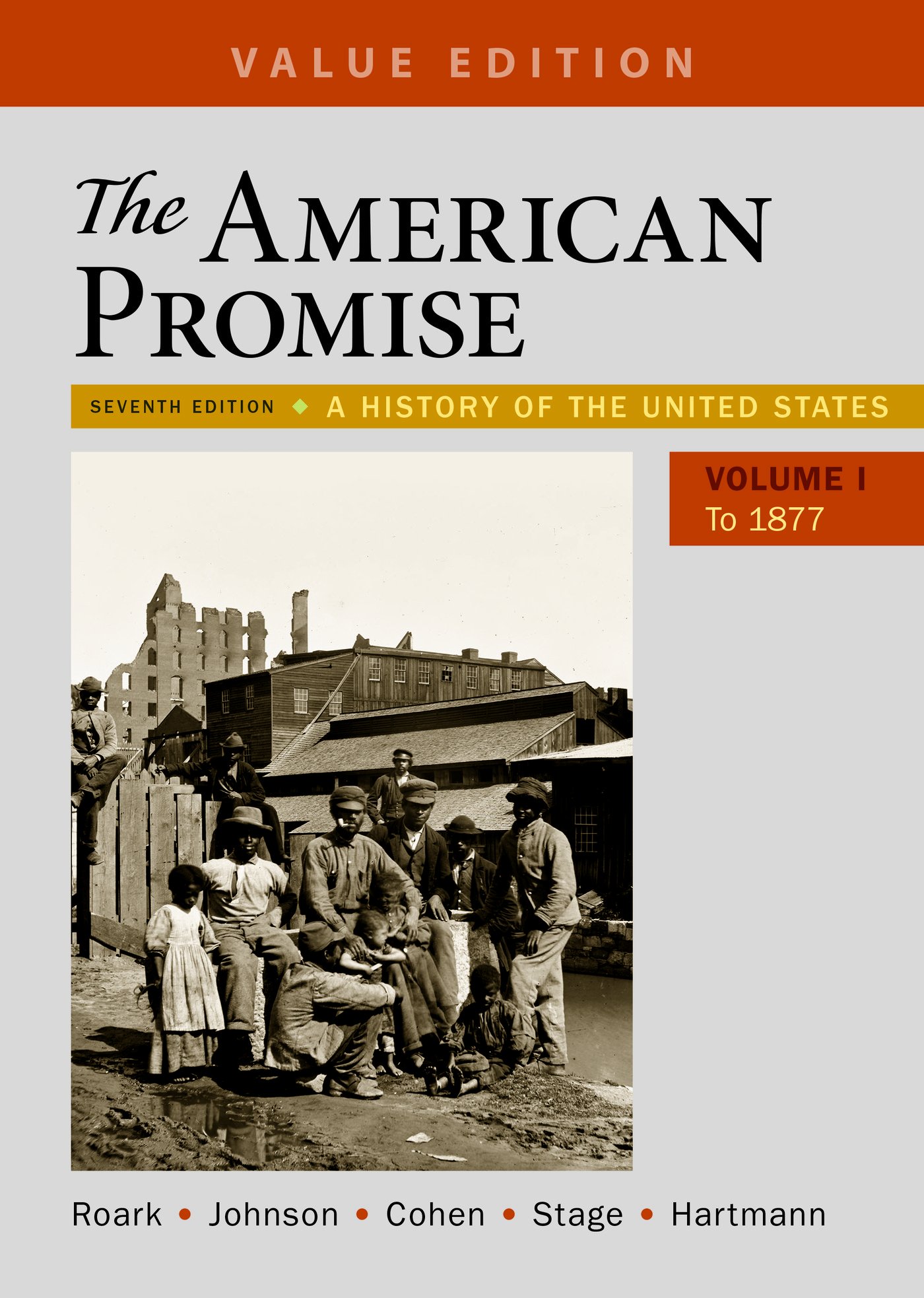 The American Promise, Value Edition, Volume 1: A History of the United States