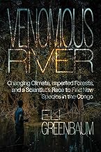 Venomous River: Changing Climate, Imperiled Forests, and a Scientist's Race to Find New Species in the Congo