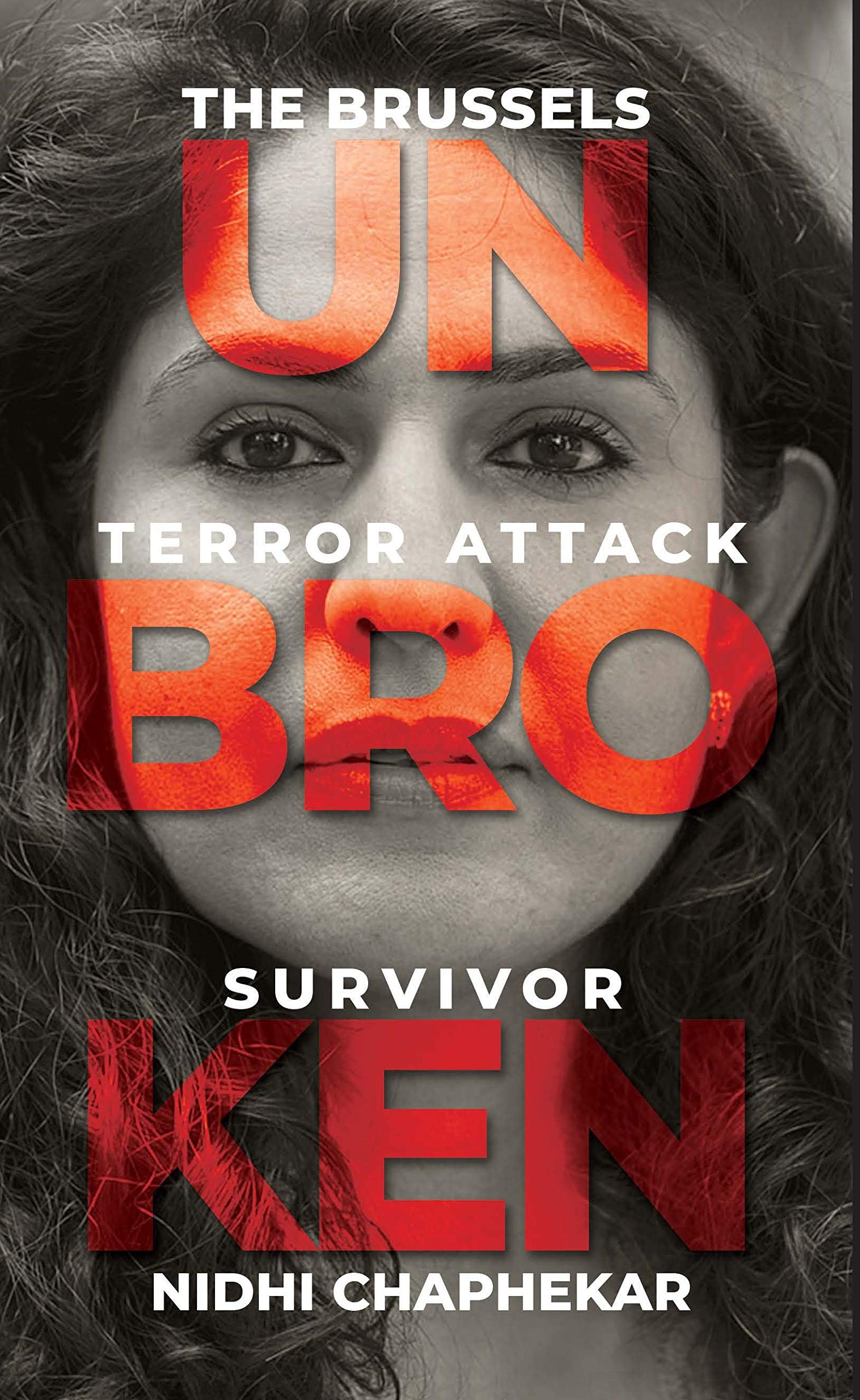 Unbroken : The Brussels Terror Attack Survivor (English)