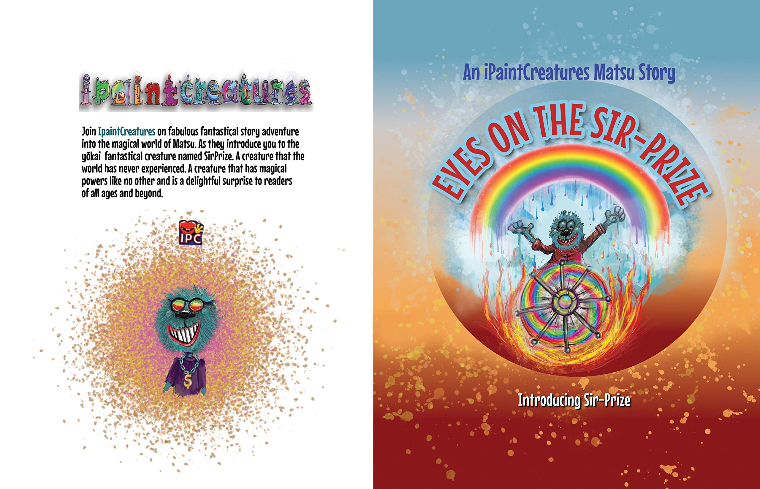 Eyes On The Sir-Prize (An iPaintCreatures Matsu Story): Introducing Sir-Prize (ipaintcreatures storybooks)
