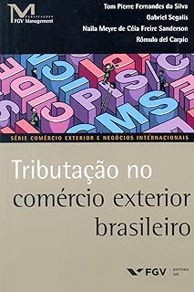 Tributação no Comércio Exterior Brasileiro (Em Portuguese do Brasil)