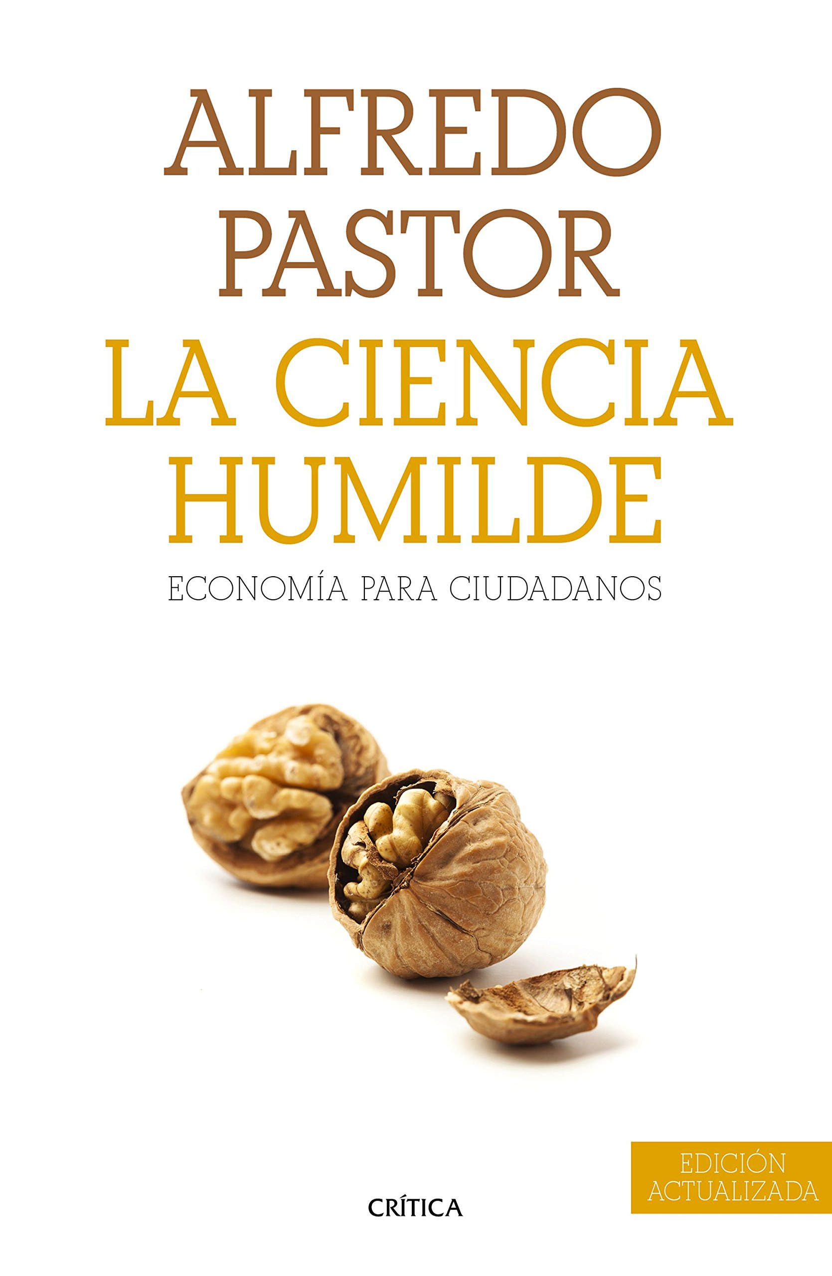 La ciencia humilde: Economía para ciudadanos (Letras de Crítica)