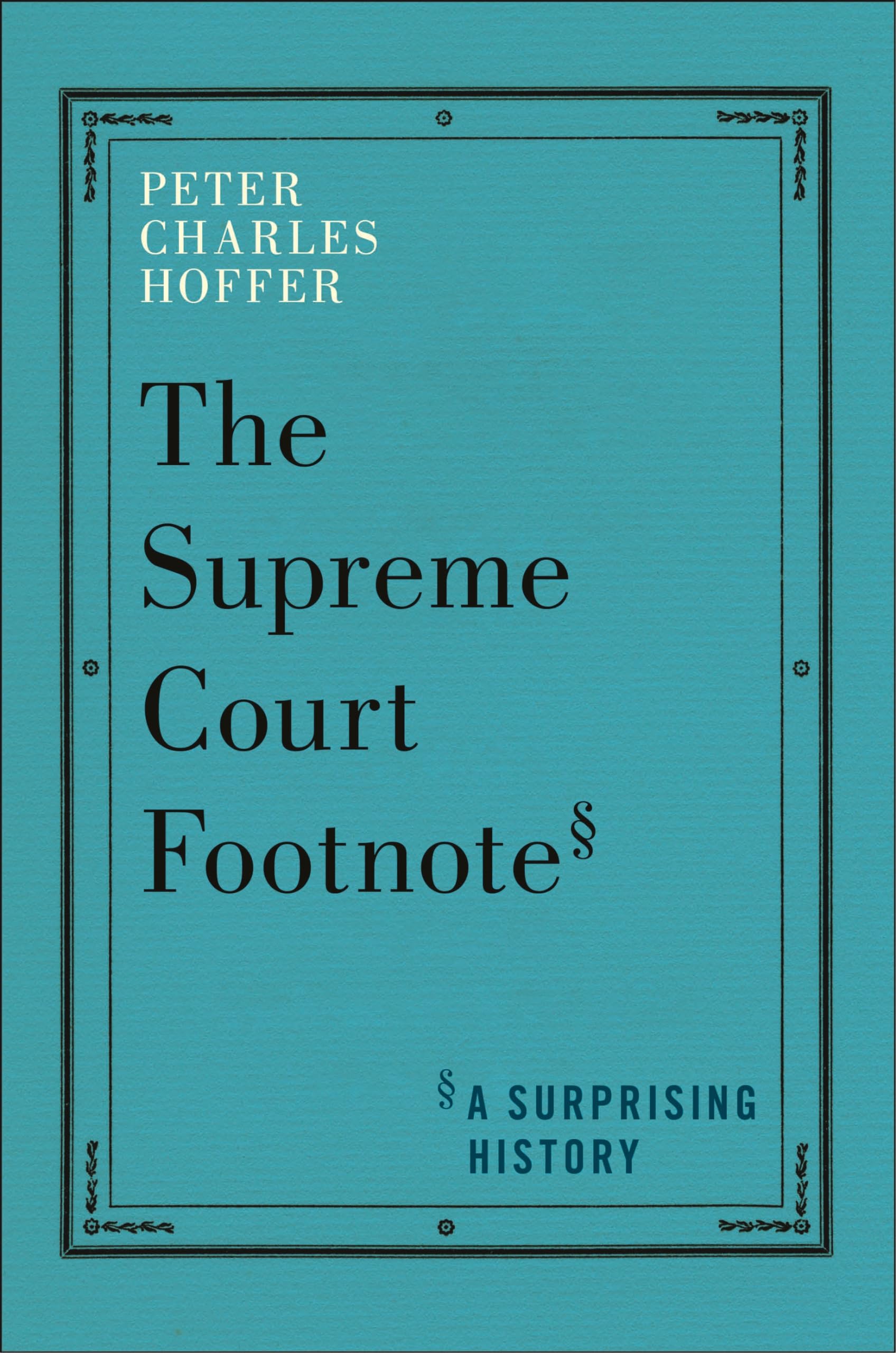 The Supreme Court Footnote: A Surprising History Hardcover – June 18, 2024