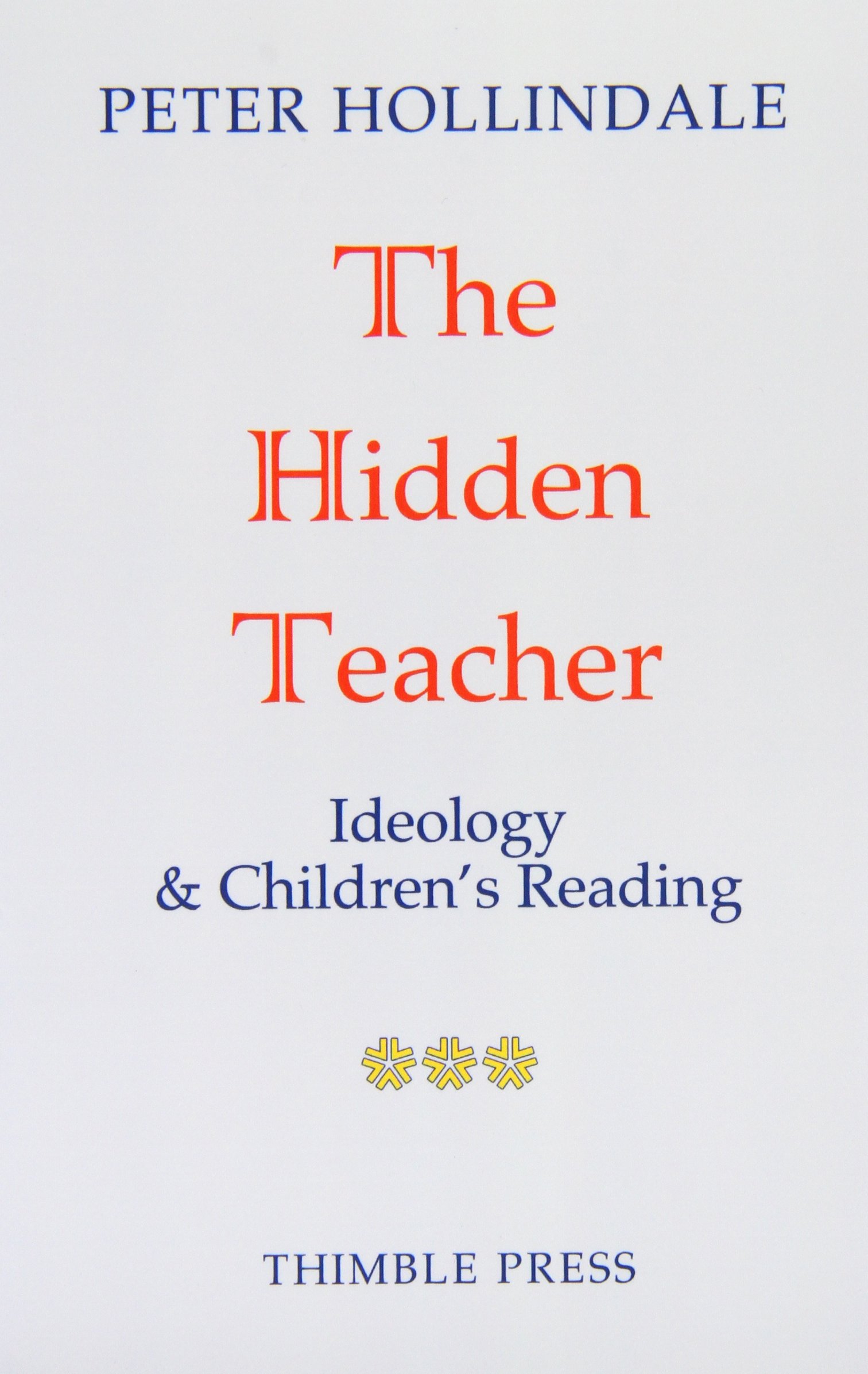 The Hidden Teacher : Ideology and Children's Reading