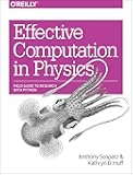 Effective Computation in Physics: Field Guide to Research with Python