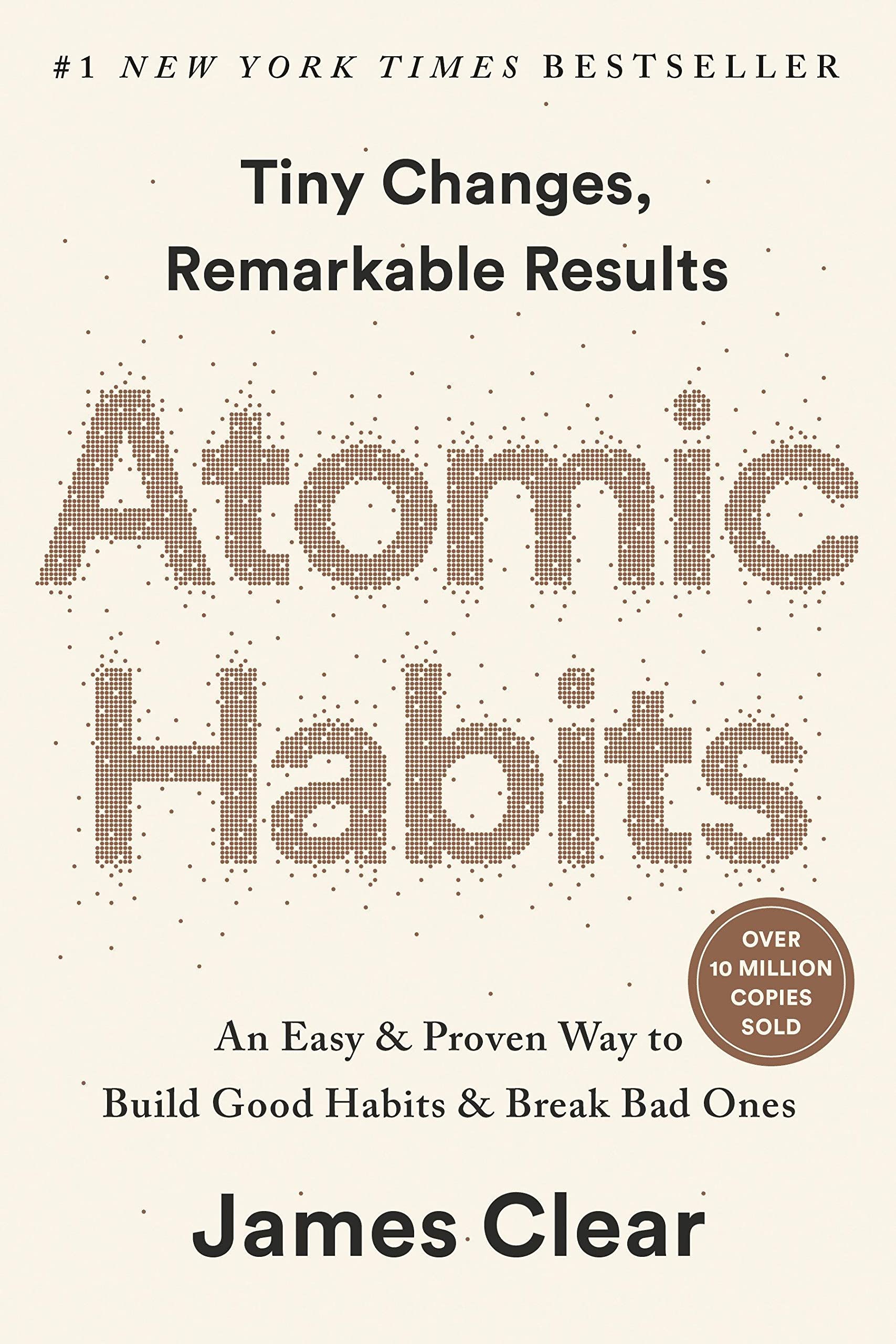 Atomic Habits: An Easy & Proven Way to Build Good Habits & Break Bad Ones