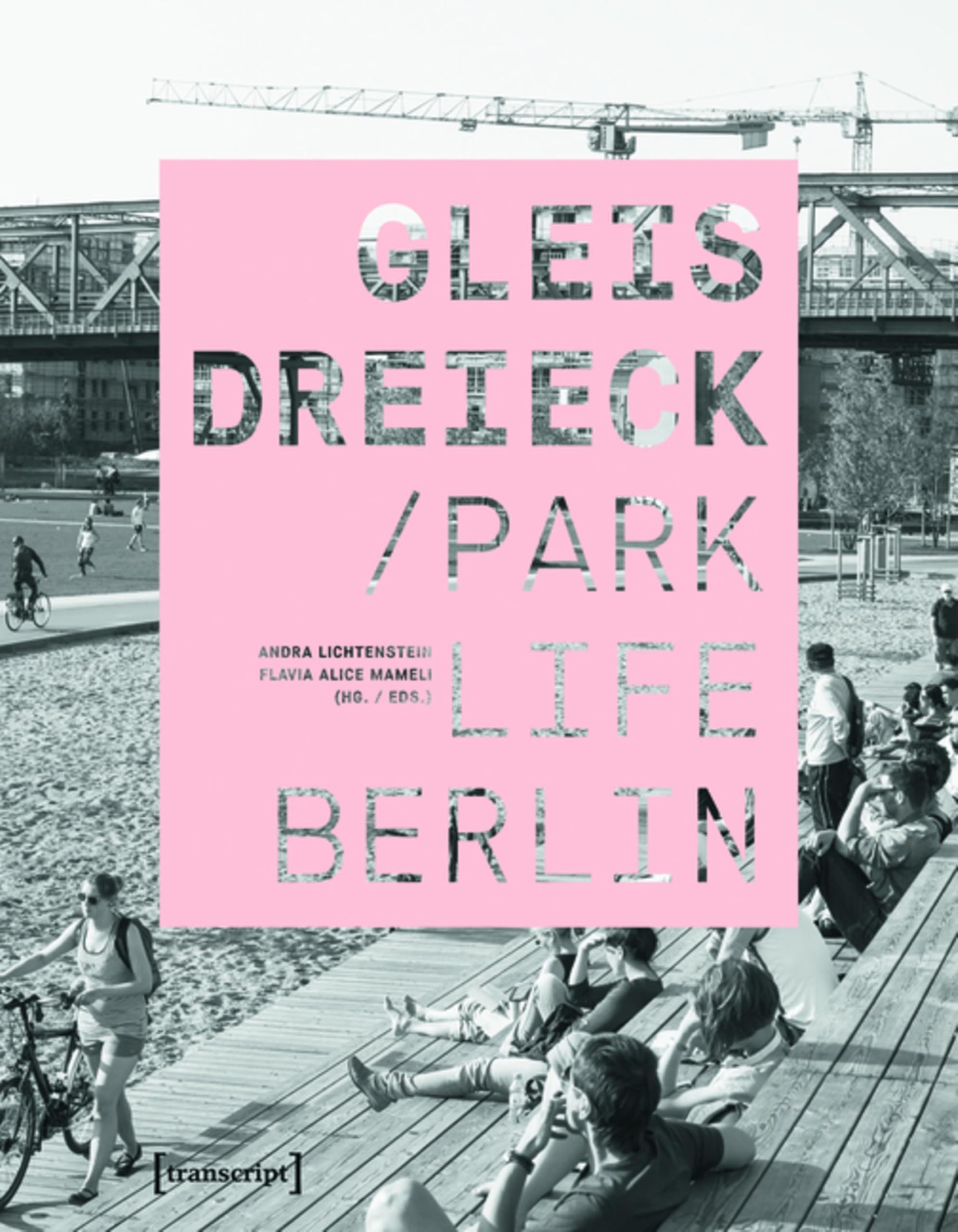 Gleisdreieck Parklife Berlin livre urbanisme allemand et architecture