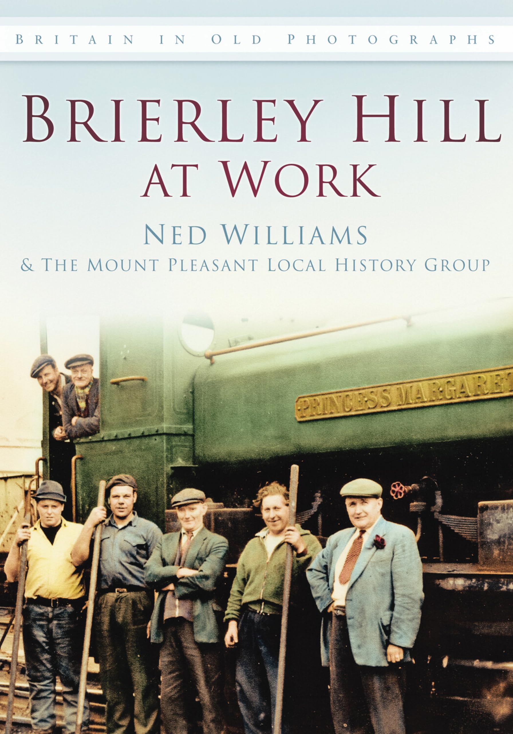 Brierley Hill at Work (Britain in Old Photographs (History Press