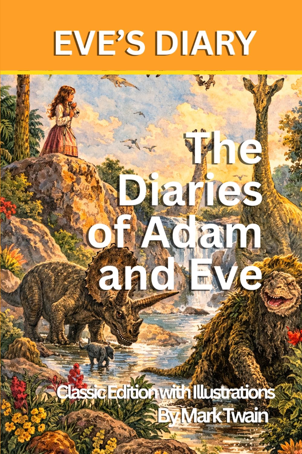 EVE'S DIARY : The Diaries of Adam and Eve: Classic Edition with Illustrations