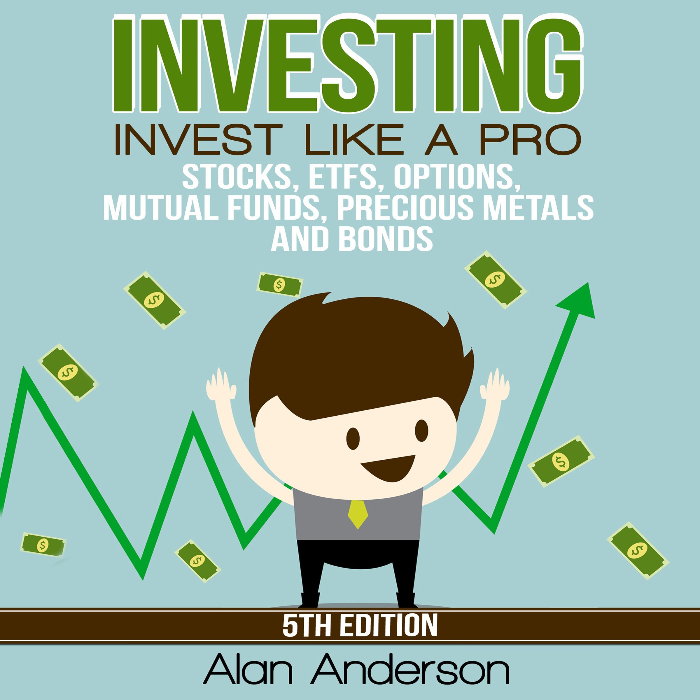 Cover art for Invest like a Pro: Stocks, ETFs, Options, Mutual Funds, Precious Metals and Bonds