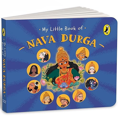 My Little Book of Nava Durga: Celebrate the Nine Forms of Goddess Durga This Navratri | Full-coloured, Illustrated Board Books on Hindu Mythology | Indian Gods &amp; Goddesses for Kids | Age 3+