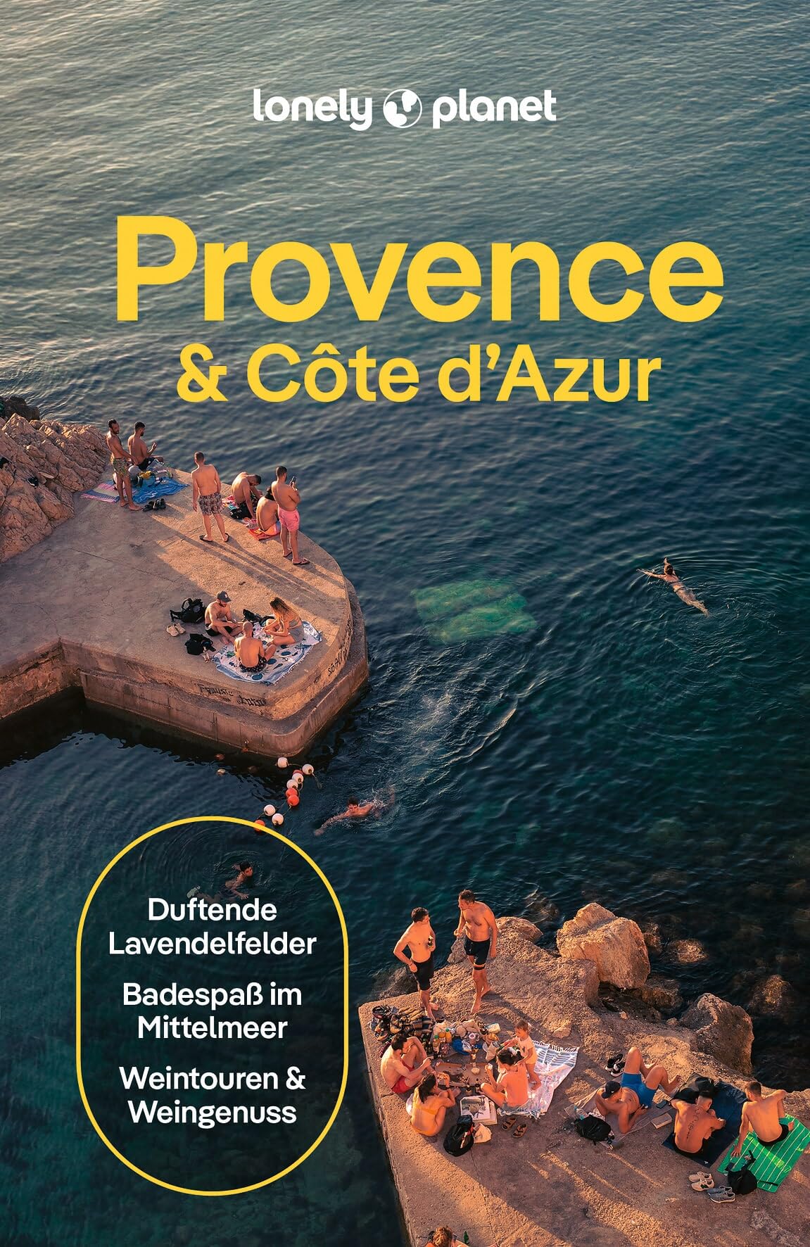LONELY PLANET Reiseführer Provence & Côte d'Azur: Eigene Wege gehen und Einzigartiges erleben.
