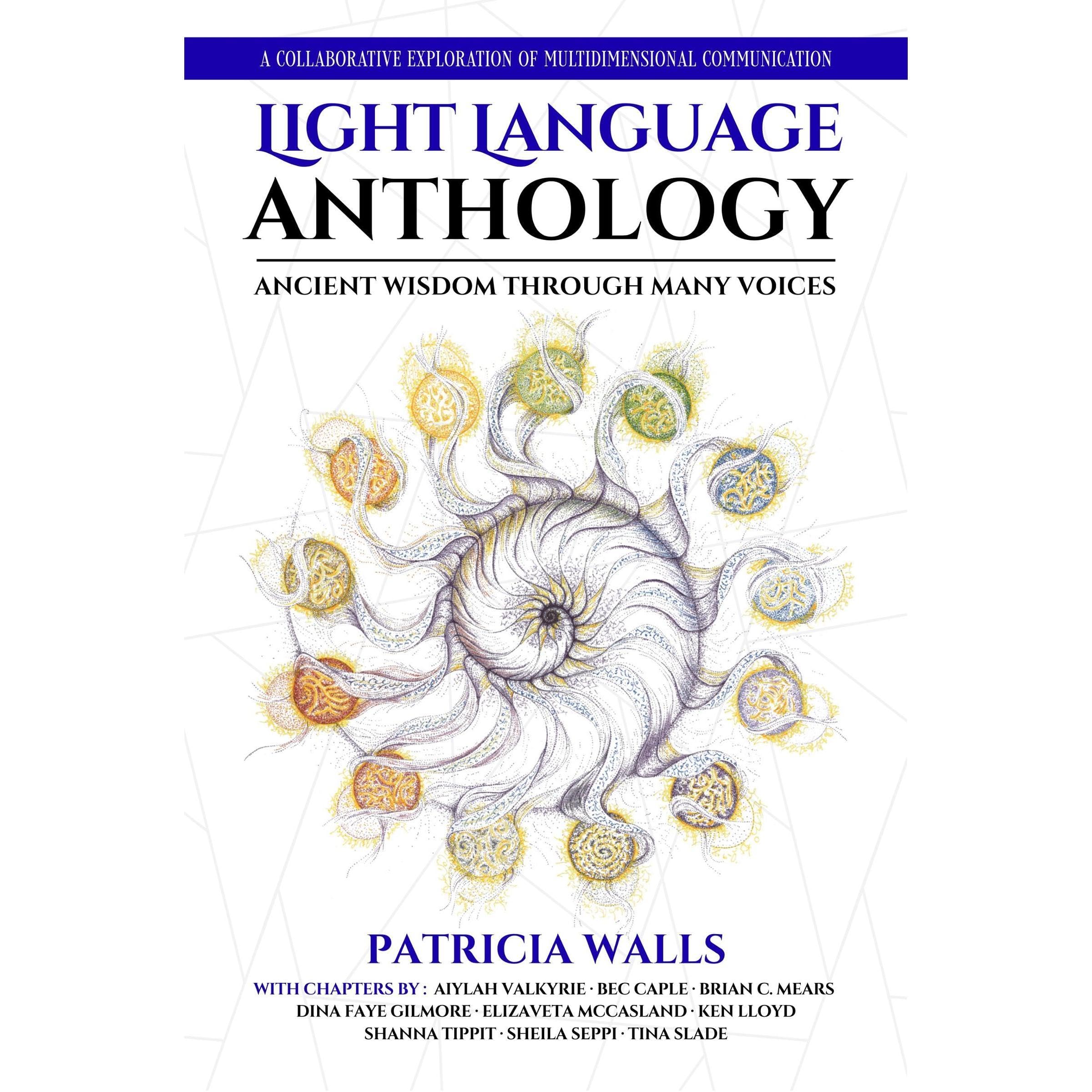 Light Language Anthology: Ancient Wisdom Through Many Voices