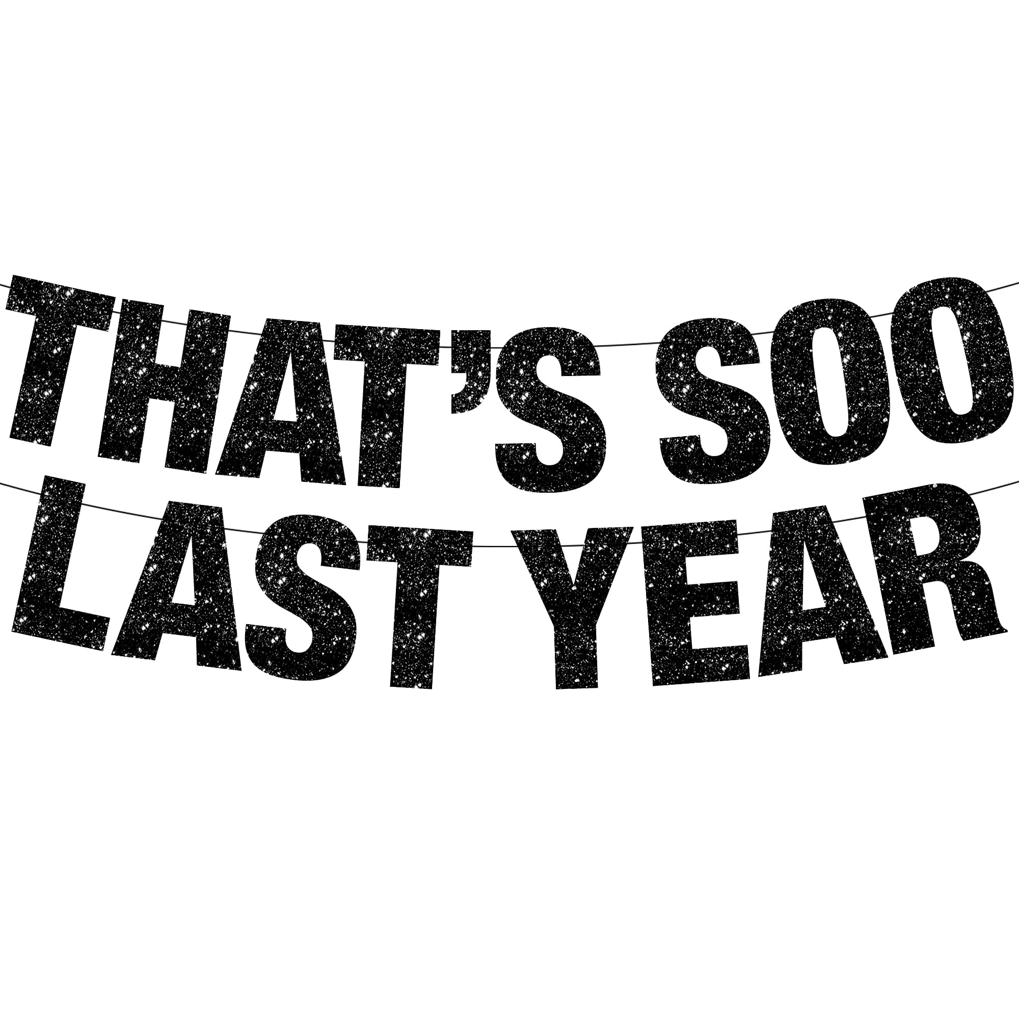 KatchOn Glitter That's So Last Year Banner - 10 Feet No DIY | Black Happy New Year Sign | New Year's Eve Party Supplies 2025, Decorations | NYE Banner