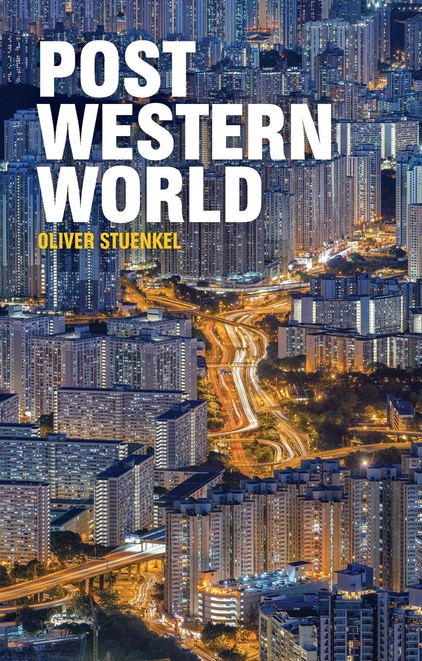 Post-Western World: How Emerging Powers Are Rem- 1509504575, Stuenkel, paperback
