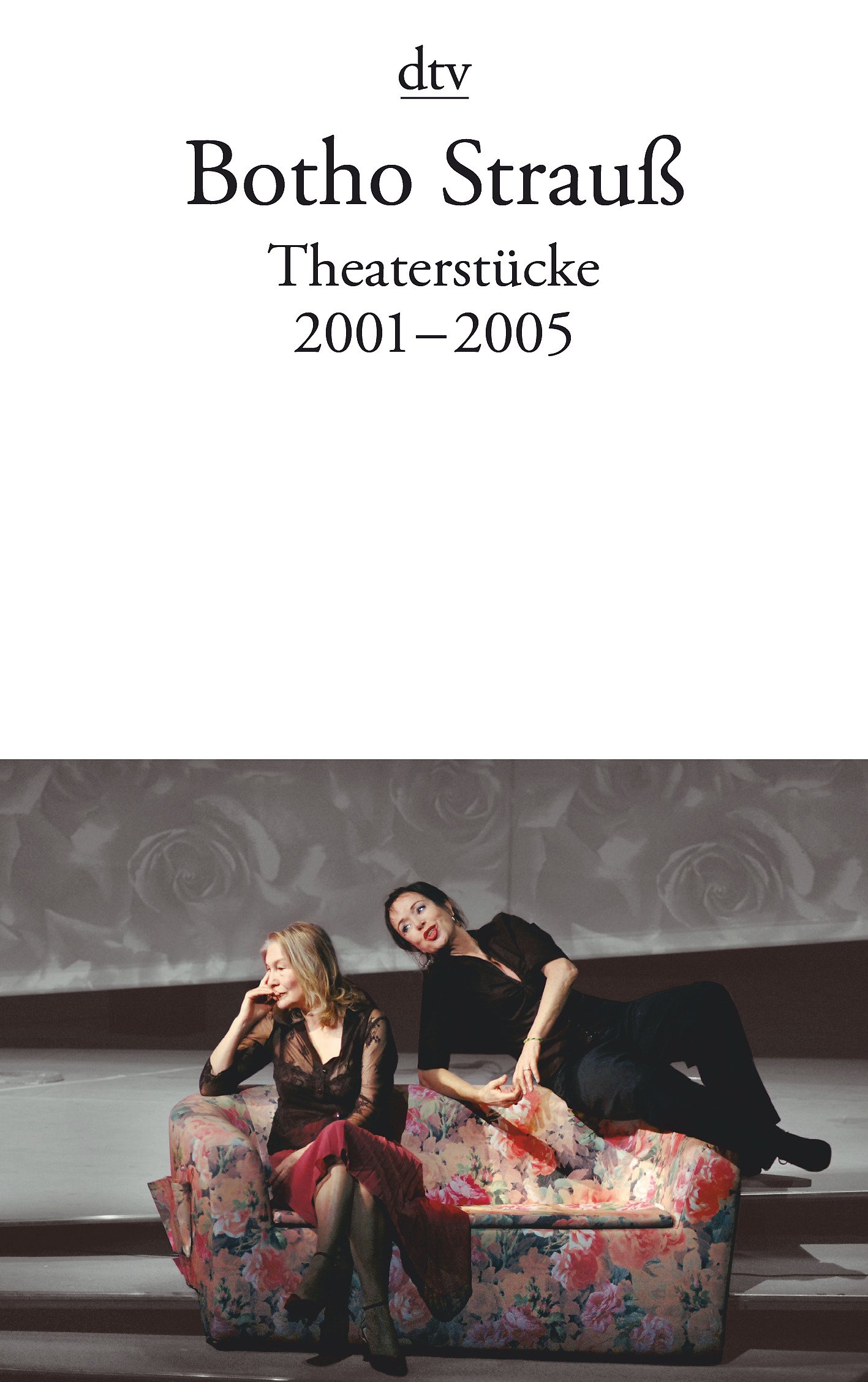 Dtv Verlagsgesellschaft Theaterstücke Iv: 2001 - 2005