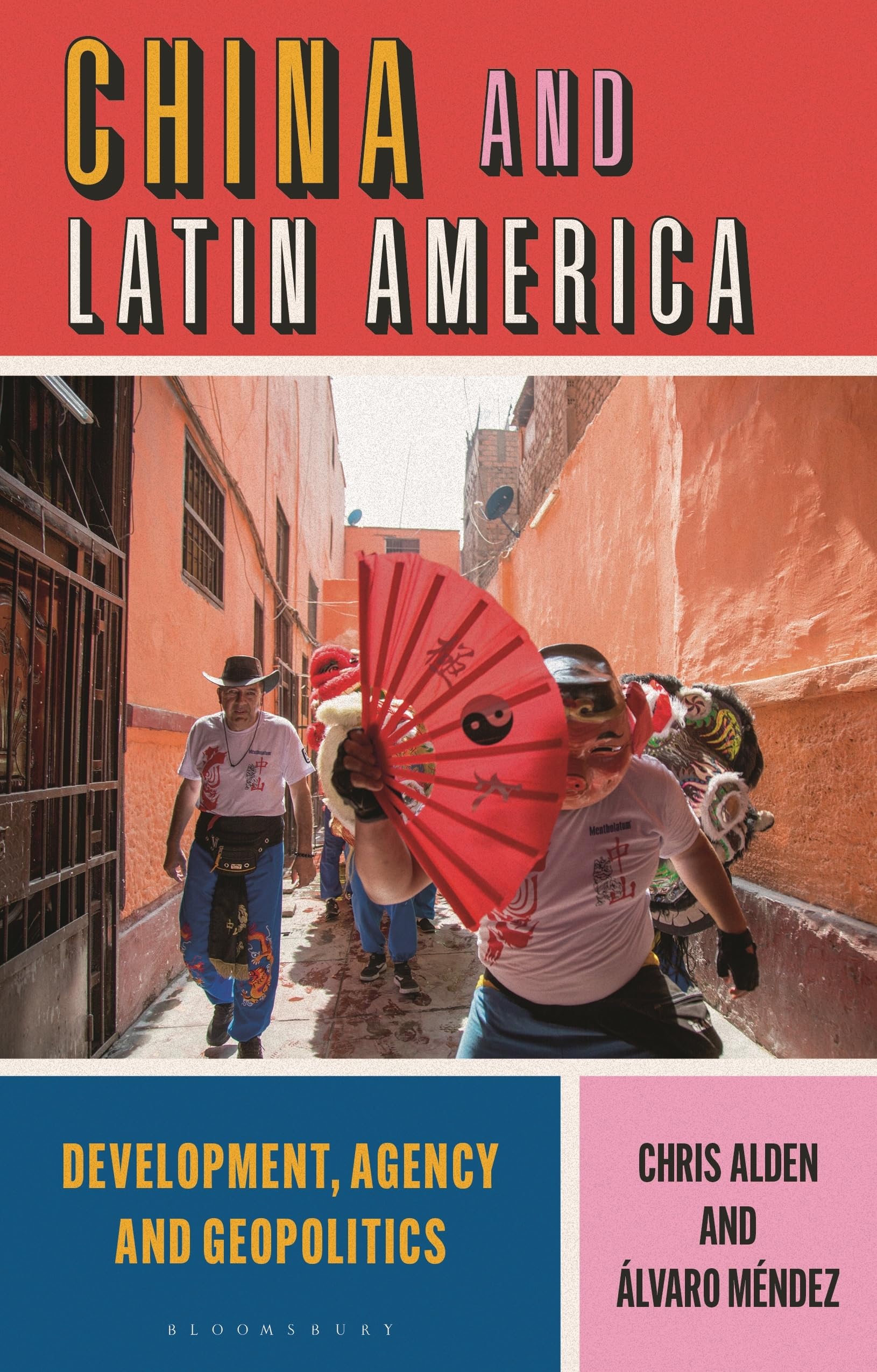 China and Latin America: Development, Agency and Geopolitics.by Mendez, New.#+.#