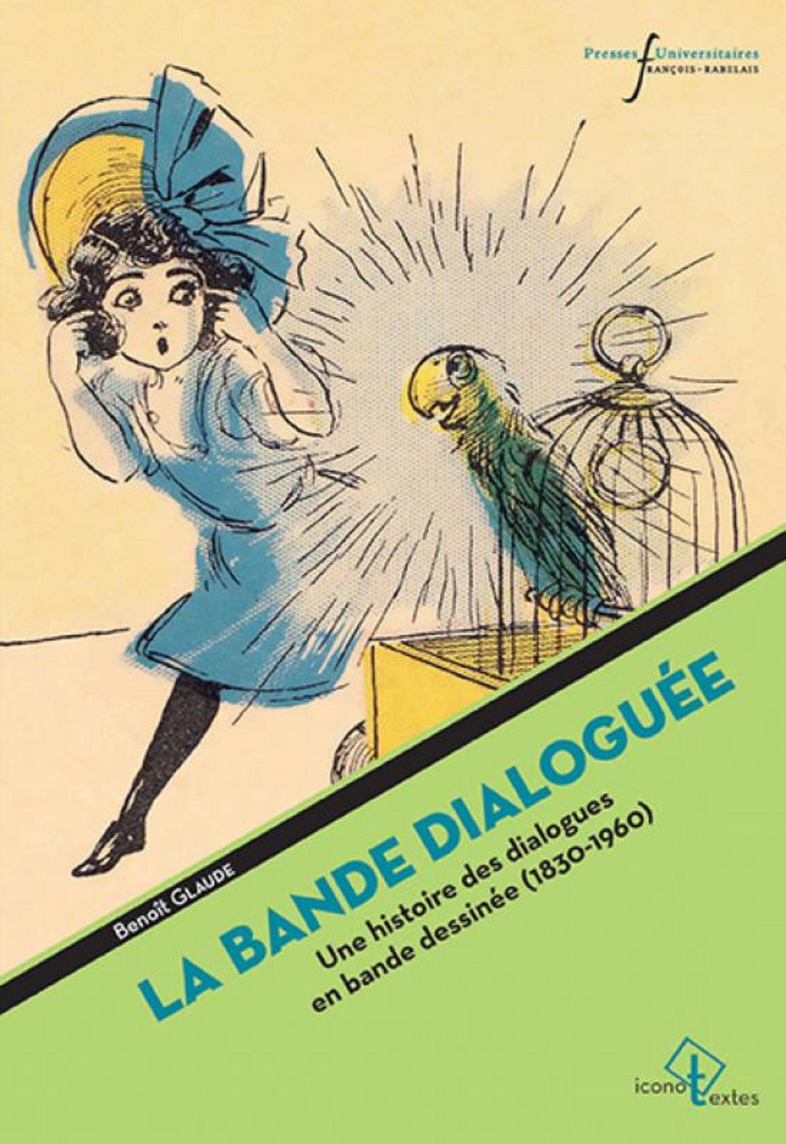 La bande dialoguée: Une histoire des dialogues de bande dessinée (1830-1960)