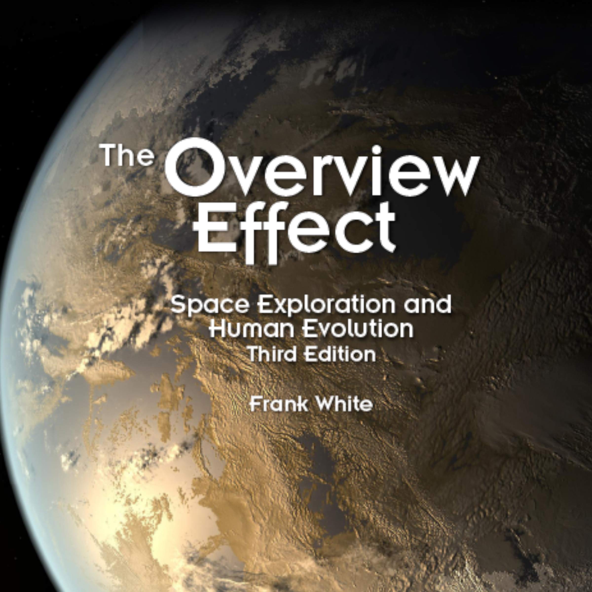 The Overview Effect: Space Exploration and Human Evolution