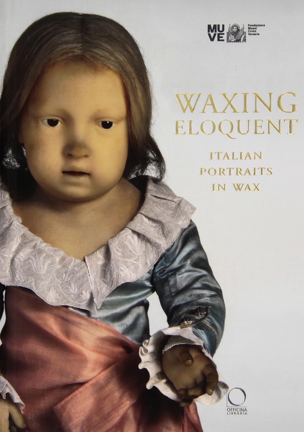 Waxing Eloquent Italian Portraits in Wax Guerzoni, Guido, Ricci
