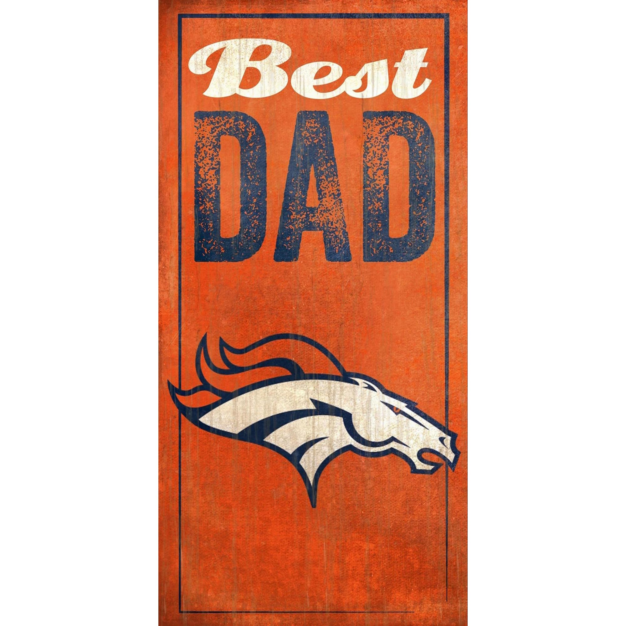 Fan Creations Denver Broncos Best Dad Sign, Multicolored