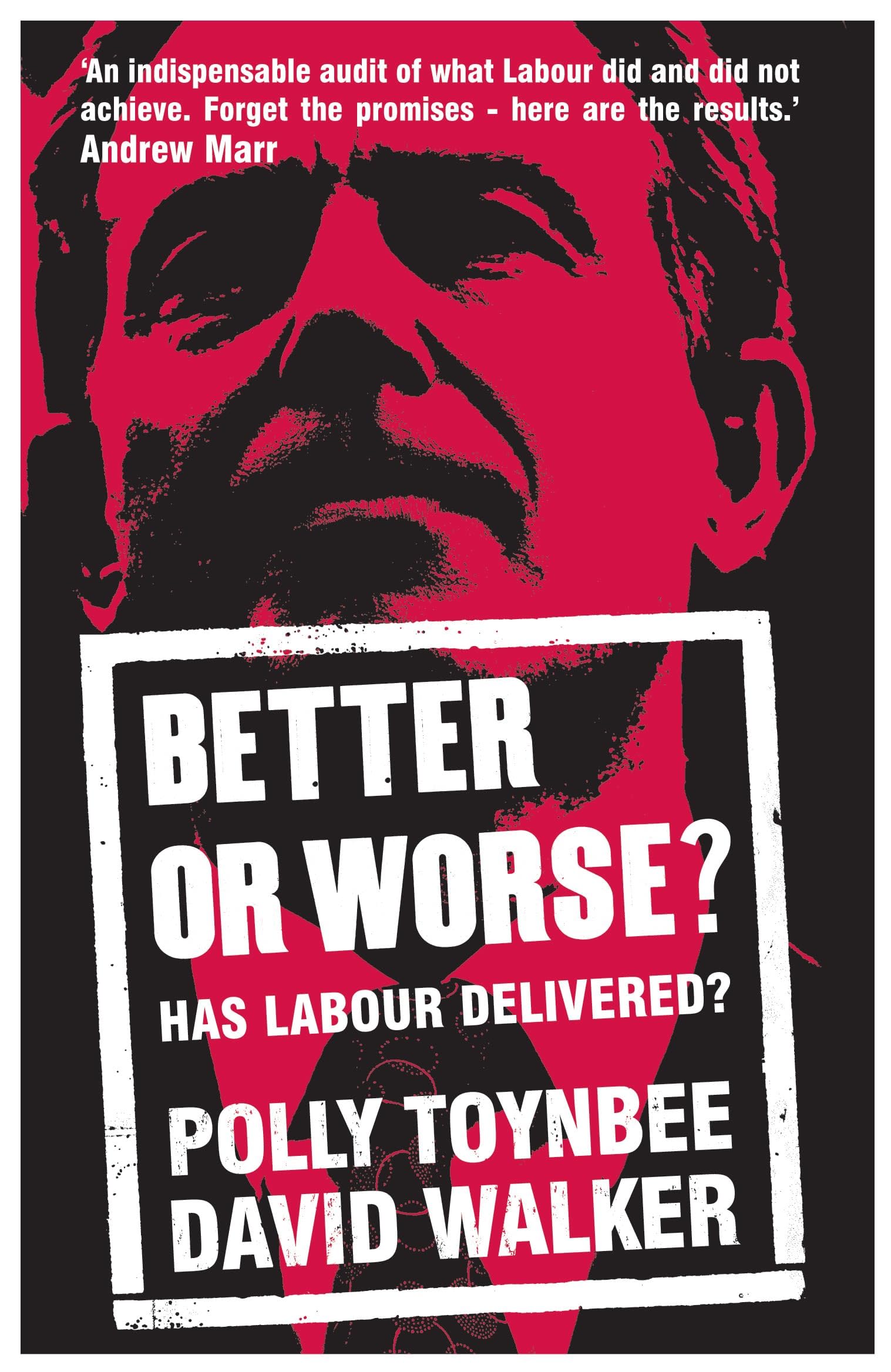Better or Worse? by Polly Toynbee, David Walker - 9780747579823