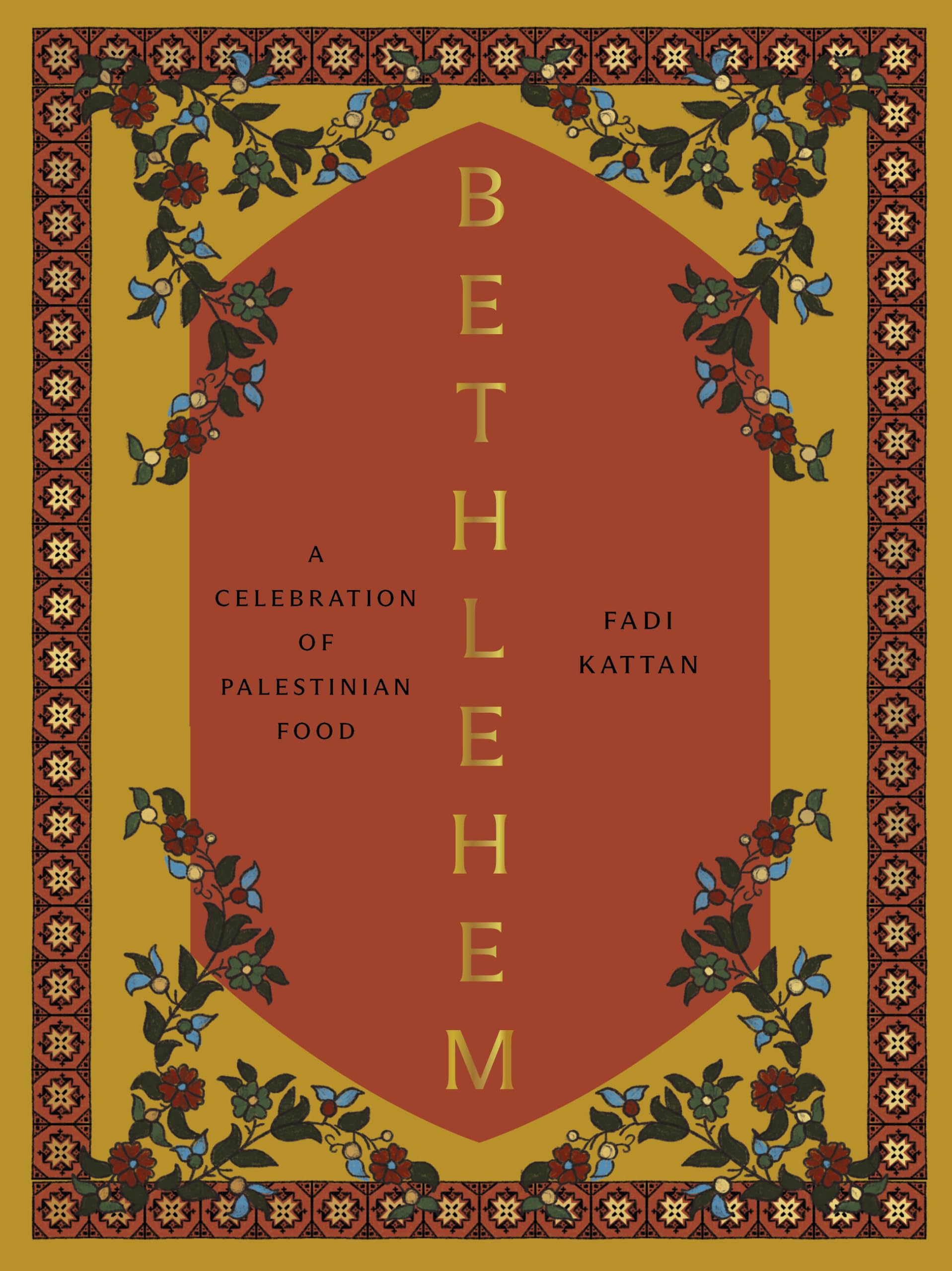 Bethlehem: A Celebration of Palestinian Food Hardcover – May 14, 2024