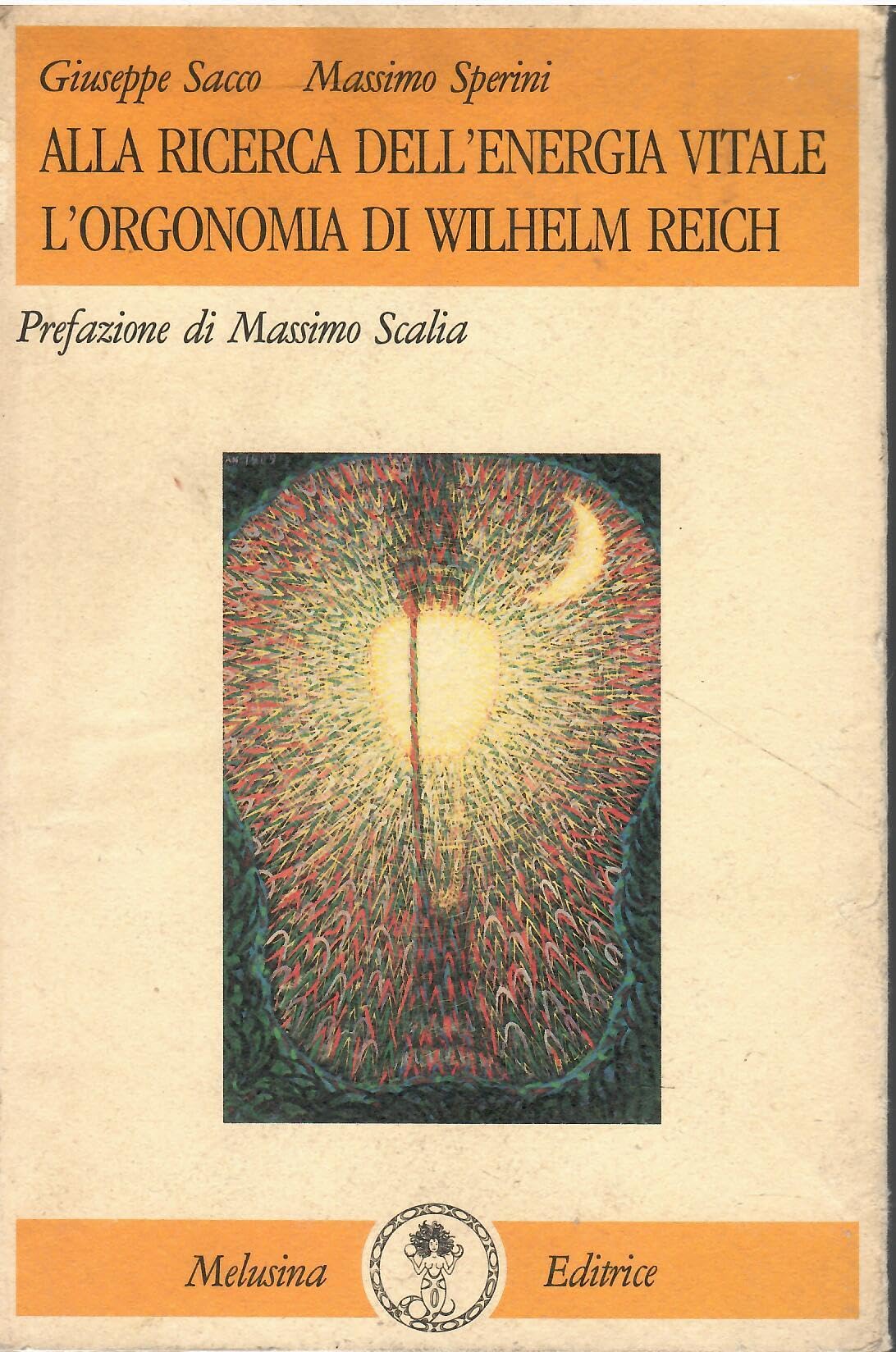 Alla Ricerca Dell'energia Vitale. L'orgonomia Di Wilhelm Reich - 4