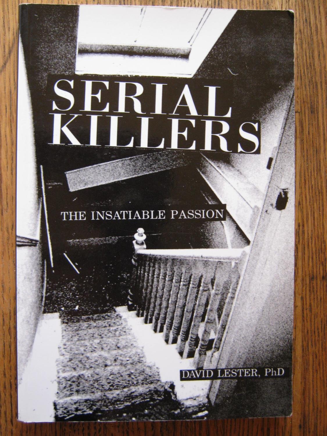 Serial Killers: The Insatiable Passion