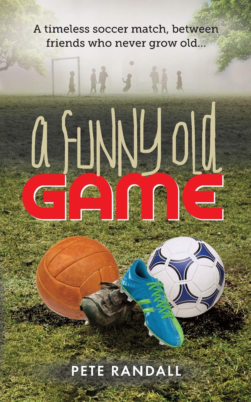 A Funny Old Game: A timeless soccer match, between friends who never grow old…