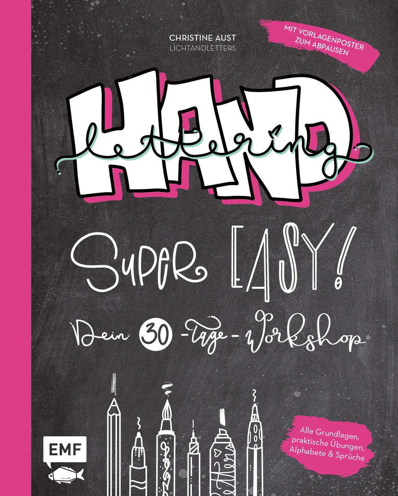 Handlettering - Super easy! Dein 30-Tage-Workshop: Alle Grundlagen, praktische Übungen, Alphabete und Sprüche - Mit Vorlagenposter zum Abpausen