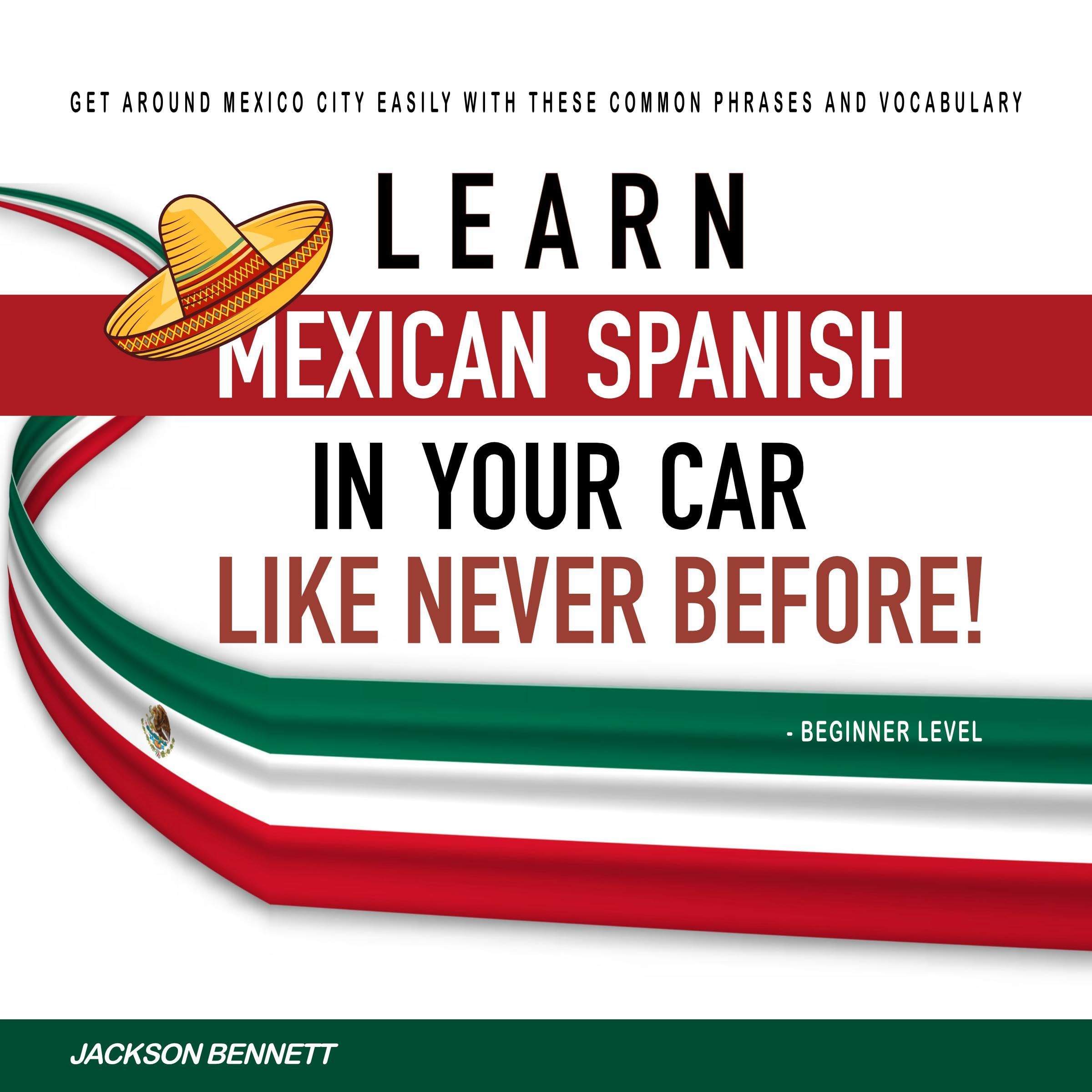 Cover art for Learn Mexican Spanish in Your Car Like Never Before!
