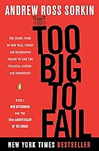 Too Big to Fail: The Inside Story of How Wall Street and Washington Fought to Save the Financial System--and Themselves