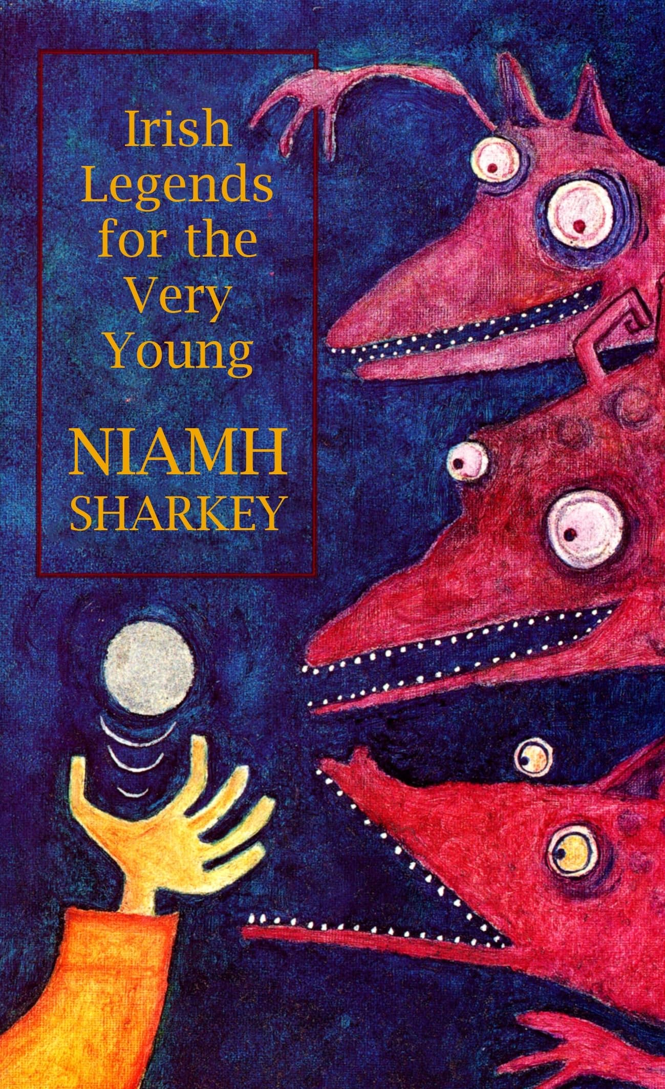 Irish Legends for the Very Young: Stories to read aloud to young children and early readers