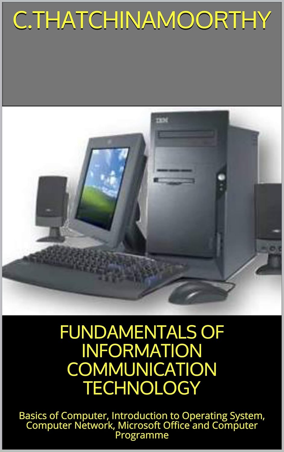 FUNDAMENTALS OF INFORMATION COMMUNICATION TECHNOLOGY: Basics of ...