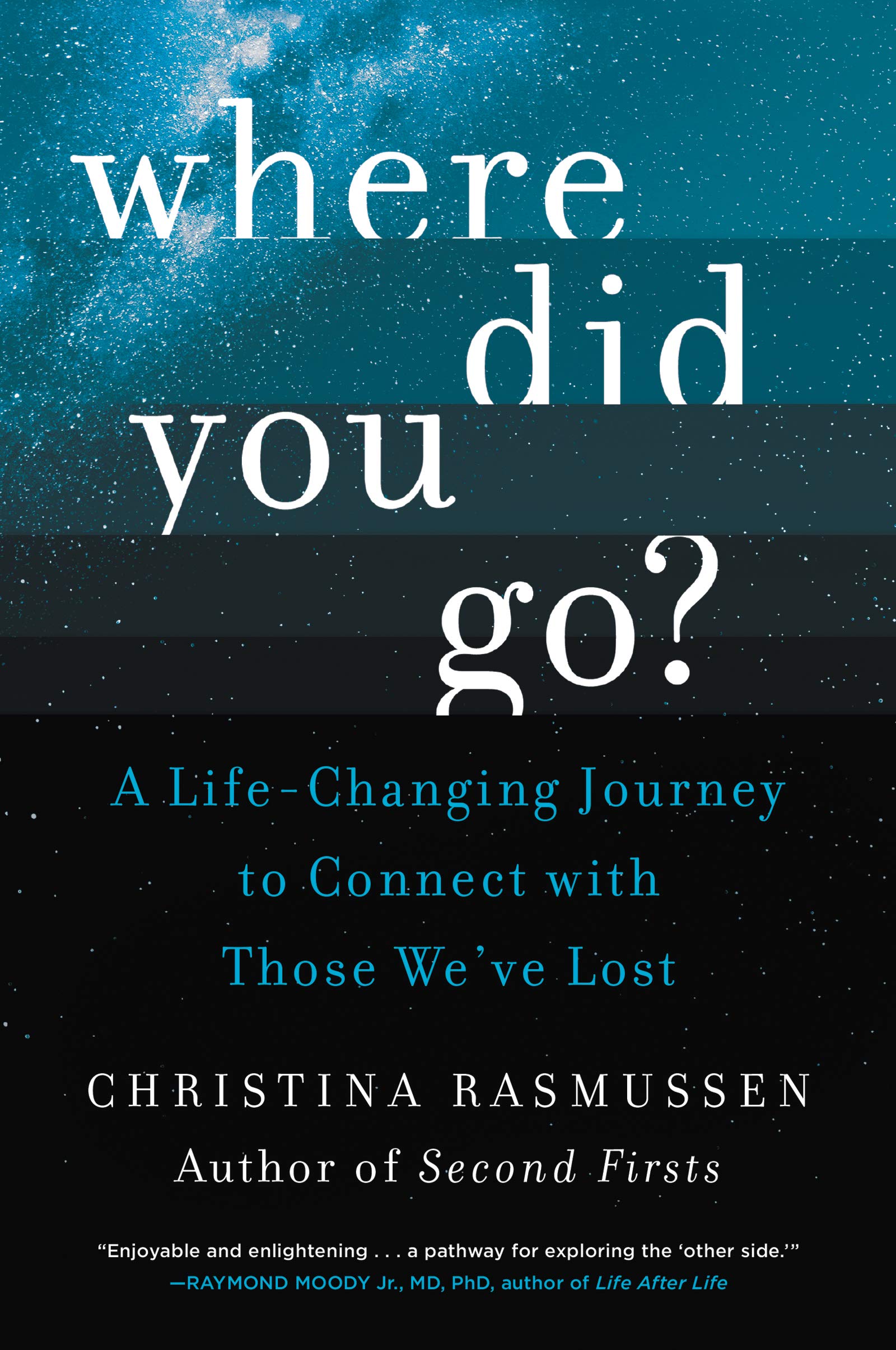 Where Did You Go?: A Life-Changing Journey to Connect with Those We’ve Lost – A