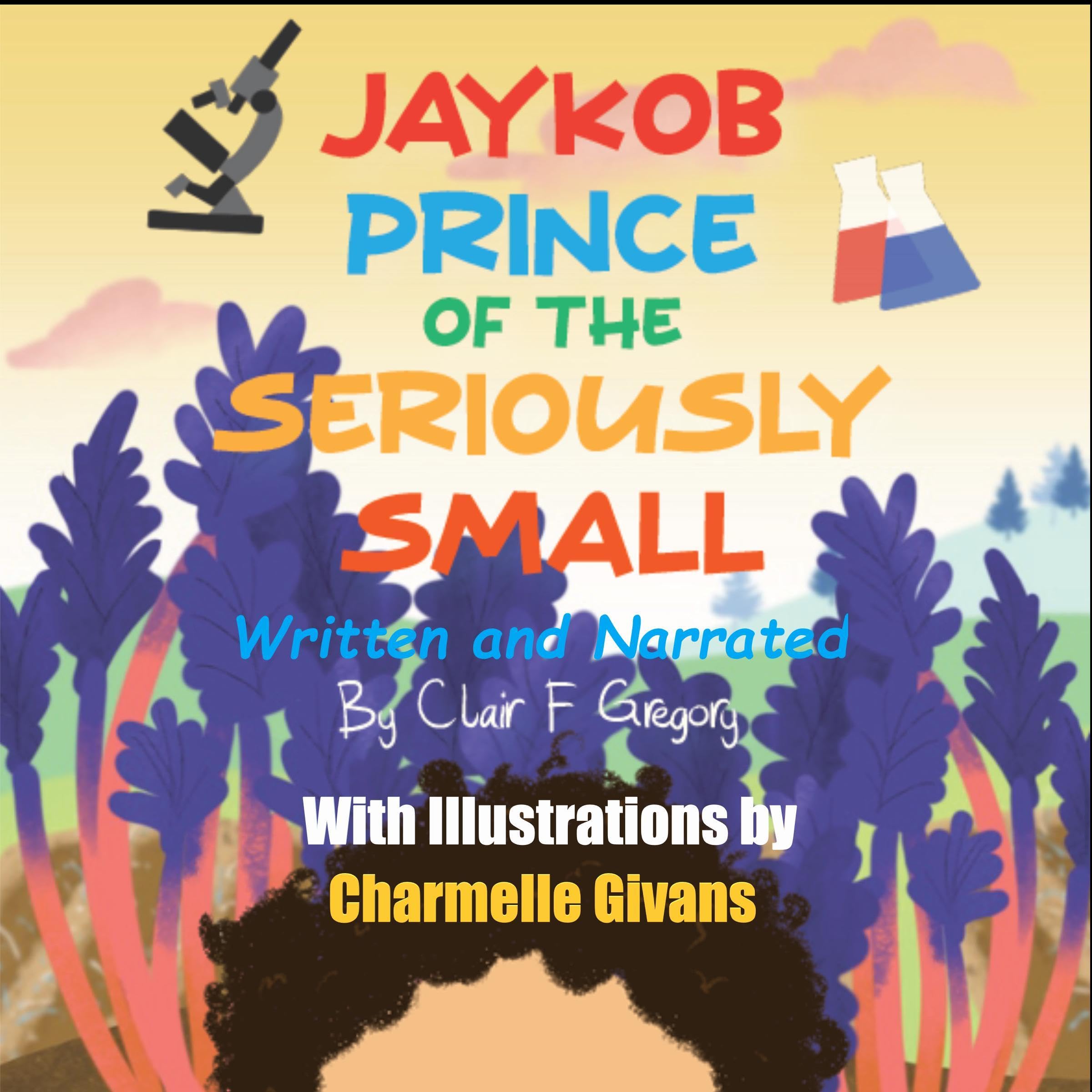 Cover art for Jaykob, Prince of the Seriously Small: Into the Microscope