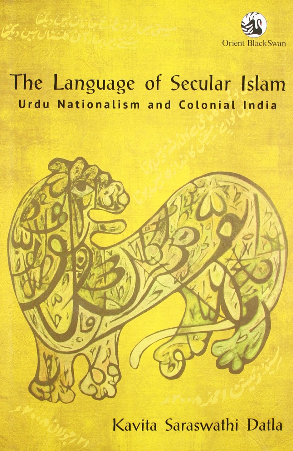The Language of Secular Islam: Urdu Nationalism and Colonial India ...