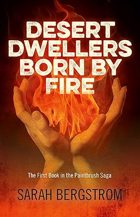 Desert Dwellers Born By Fire