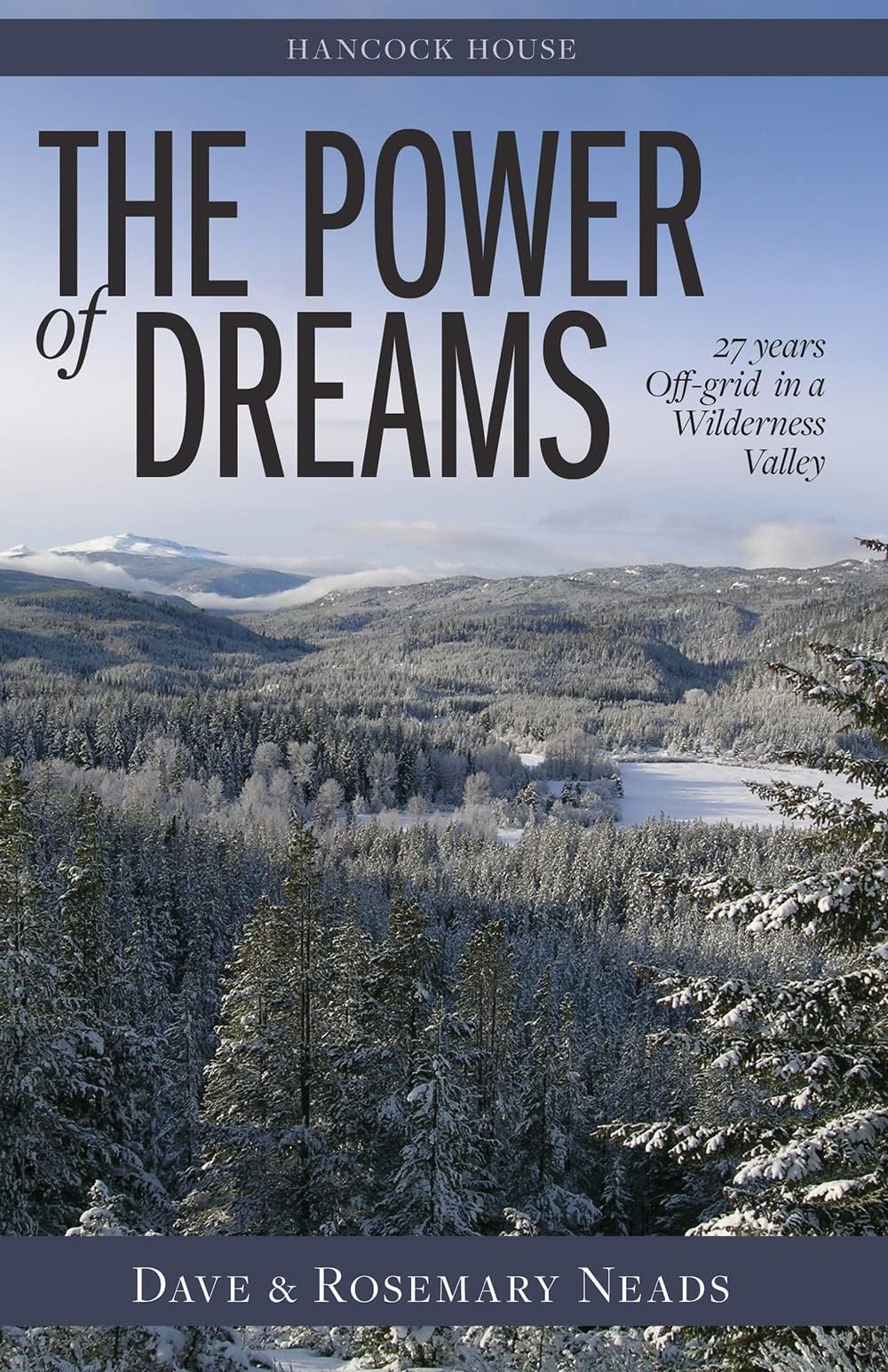 The Power of Dreams: 27 Years Off-Grid in a Wilderness Valley