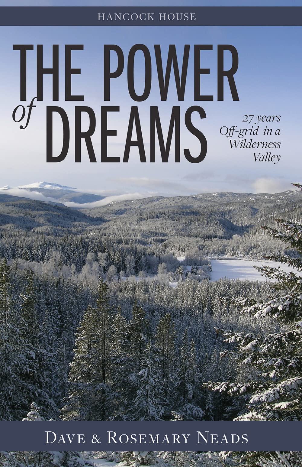 The Power of Dreams: 27 Years Off-Grid in a Wilderness Valley